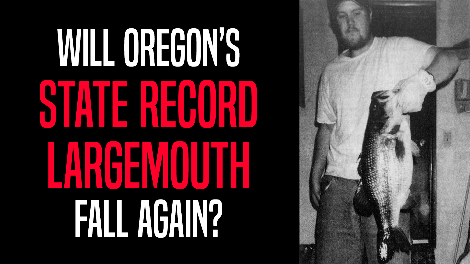 The Big Bass Podcast: Will Oregon's State Record Largemouth Bass Ever Be Beat?